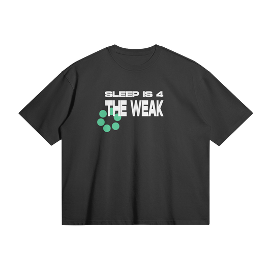 SLEEP IS 4 THE WEAK TEE